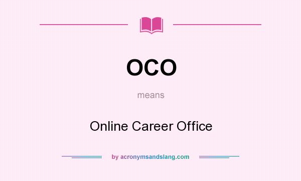 What does OCO mean? It stands for Online Career Office