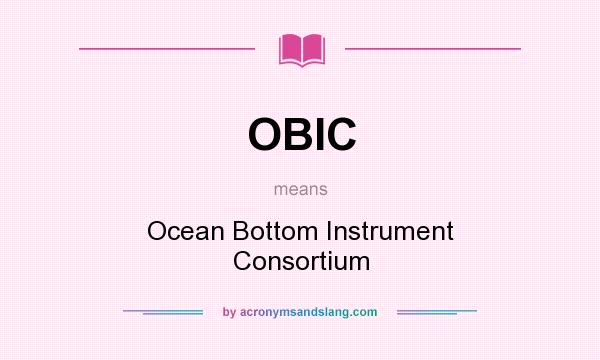 What does OBIC mean? It stands for Ocean Bottom Instrument Consortium