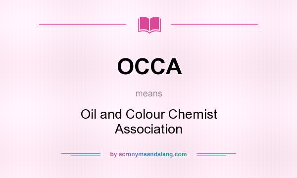 What does OCCA mean? It stands for Oil and Colour Chemist Association