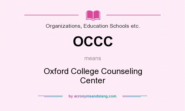 What does OCCC mean? It stands for Oxford College Counseling Center