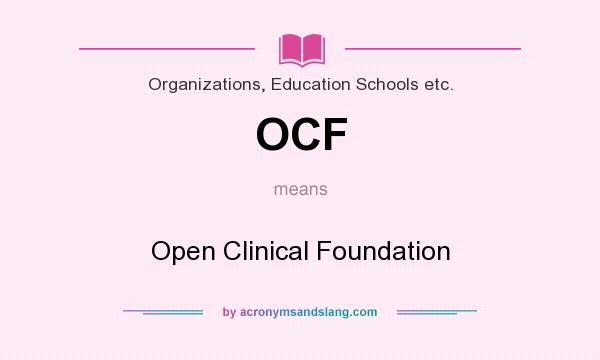 What does OCF mean? It stands for Open Clinical Foundation