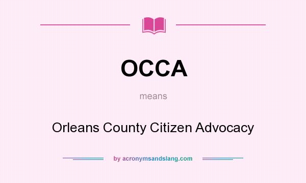 What does OCCA mean? It stands for Orleans County Citizen Advocacy