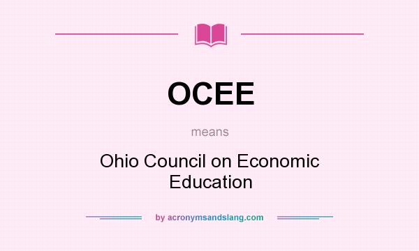What does OCEE mean? It stands for Ohio Council on Economic Education