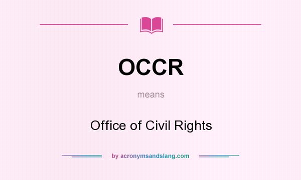 What does OCCR mean? It stands for Office of Civil Rights