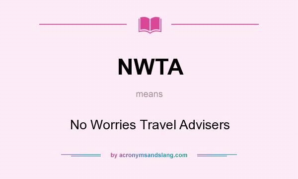 What does NWTA mean? It stands for No Worries Travel Advisers
