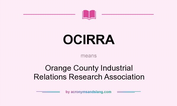 What does OCIRRA mean? It stands for Orange County Industrial Relations Research Association