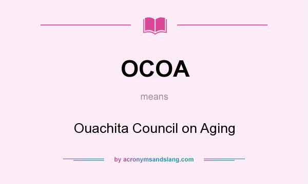 What does OCOA mean? It stands for Ouachita Council on Aging