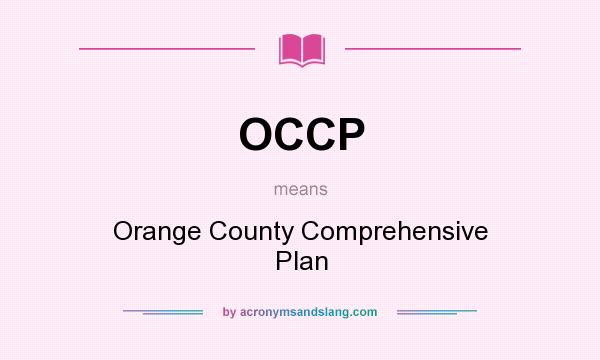 What does OCCP mean? It stands for Orange County Comprehensive Plan