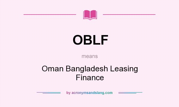 What does OBLF mean? It stands for Oman Bangladesh Leasing Finance