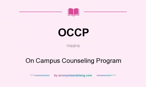What does OCCP mean? It stands for On Campus Counseling Program
