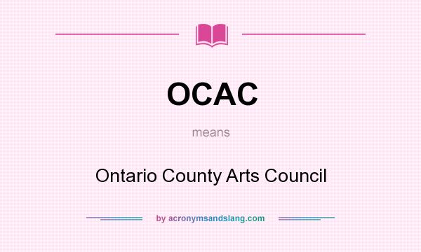 What does OCAC mean? It stands for Ontario County Arts Council