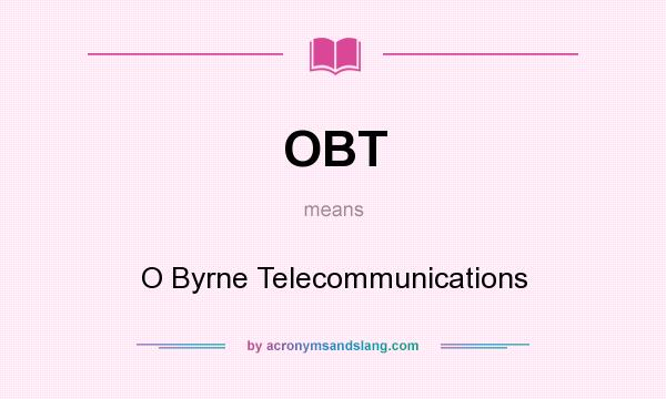 What does OBT mean? It stands for O Byrne Telecommunications