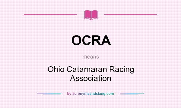 What does OCRA mean? It stands for Ohio Catamaran Racing Association