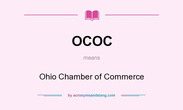 What does OCOC mean? It stands for Ohio Chamber of Commerce