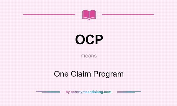 What does OCP mean? It stands for One Claim Program