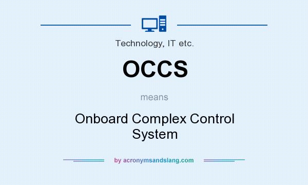 What does OCCS mean? It stands for Onboard Complex Control System
