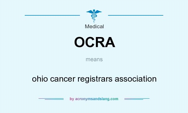 What does OCRA mean? It stands for ohio cancer registrars association