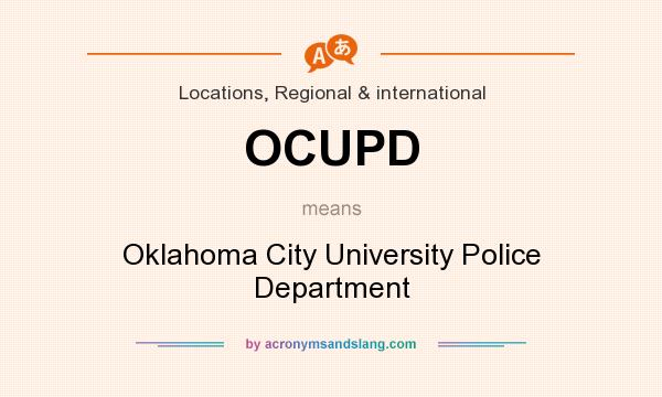 What does OCUPD mean? It stands for Oklahoma City University Police Department