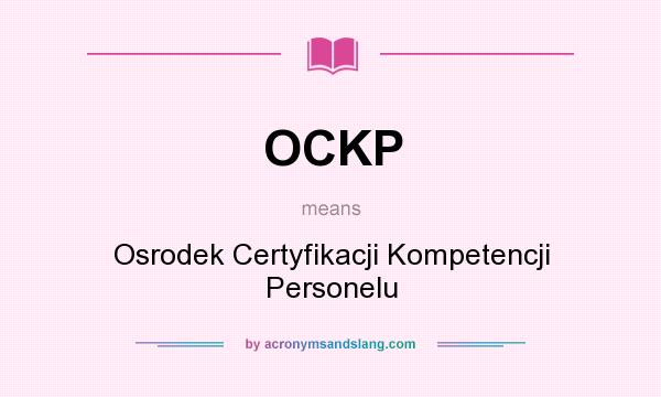 What does OCKP mean? It stands for Osrodek Certyfikacji Kompetencji Personelu