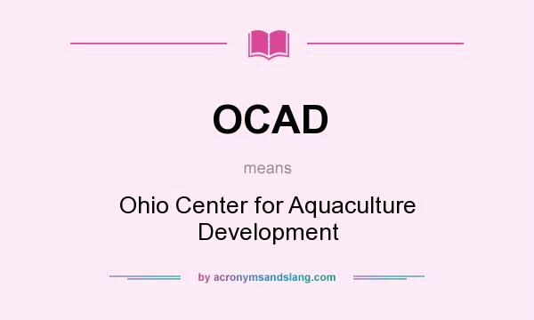 What does OCAD mean? It stands for Ohio Center for Aquaculture Development