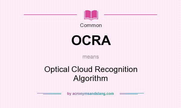 What does OCRA mean? It stands for Optical Cloud Recognition Algorithm