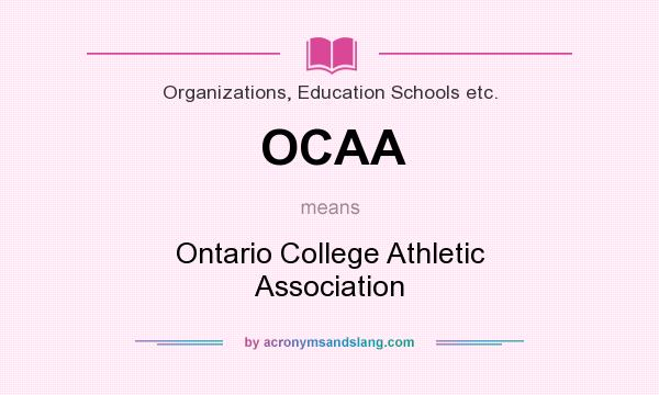 What does OCAA mean? It stands for Ontario College Athletic Association
