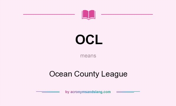 What does OCL mean? It stands for Ocean County League