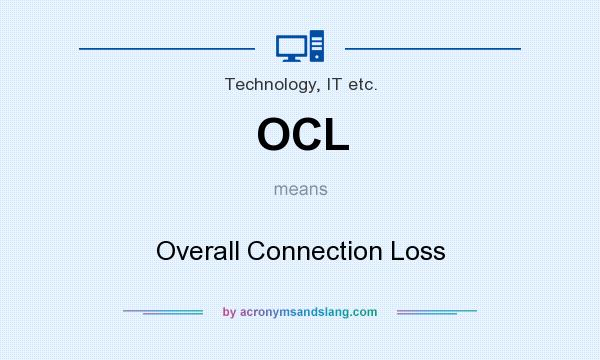 What does OCL mean? It stands for Overall Connection Loss