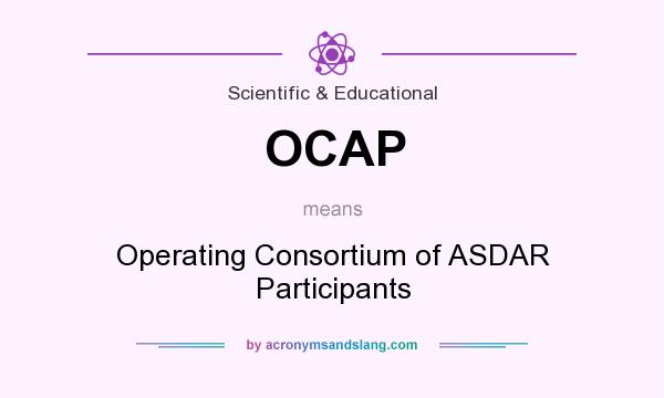 What does OCAP mean? It stands for Operating Consortium of ASDAR Participants