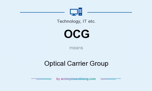 What does OCG mean? It stands for Optical Carrier Group