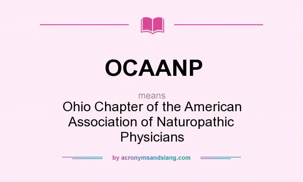 What does OCAANP mean? It stands for Ohio Chapter of the American Association of Naturopathic Physicians