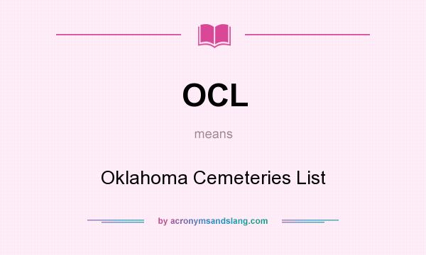 What does OCL mean? It stands for Oklahoma Cemeteries List
