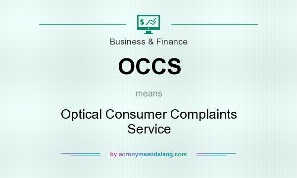 What does OCCS mean? It stands for Optical Consumer Complaints Service