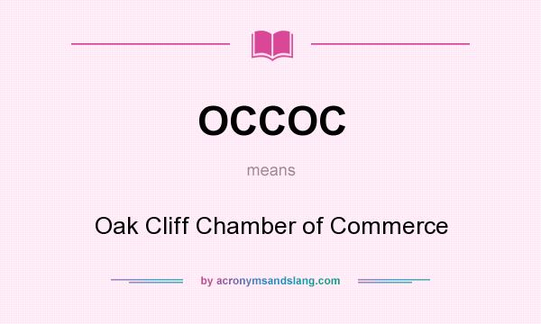 What does OCCOC mean? It stands for Oak Cliff Chamber of Commerce