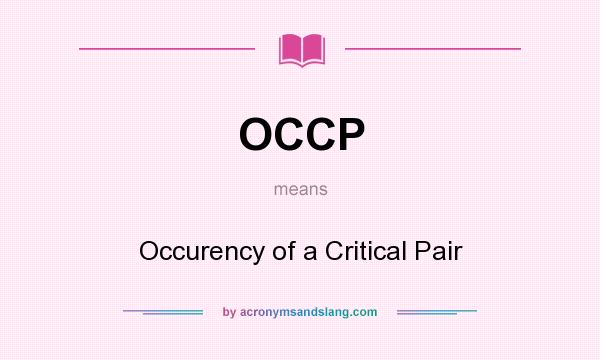 What does OCCP mean? It stands for Occurency of a Critical Pair