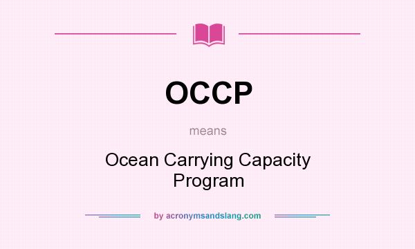 What does OCCP mean? It stands for Ocean Carrying Capacity Program