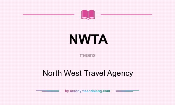 What does NWTA mean? It stands for North West Travel Agency