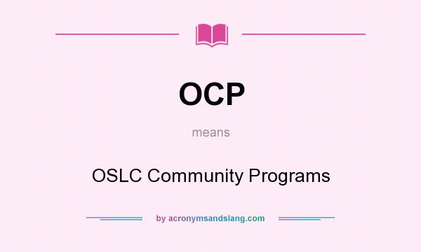 What does OCP mean? It stands for OSLC Community Programs