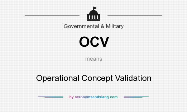 What does OCV mean? It stands for Operational Concept Validation