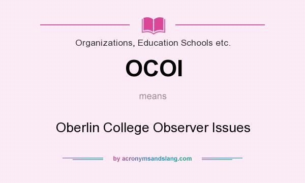 What does OCOI mean? It stands for Oberlin College Observer Issues