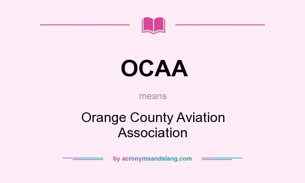 What does OCAA mean? It stands for Orange County Aviation Association