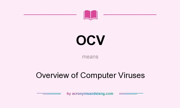 What does OCV mean? It stands for Overview of Computer Viruses