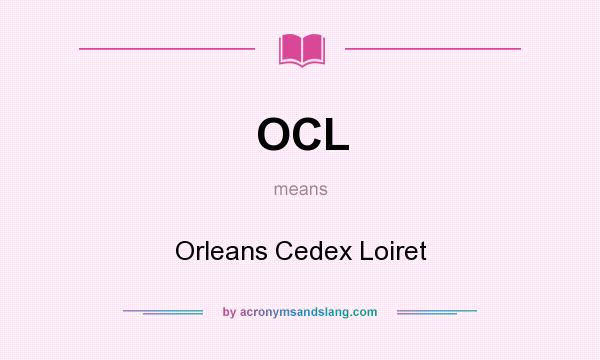What does OCL mean? It stands for Orleans Cedex Loiret