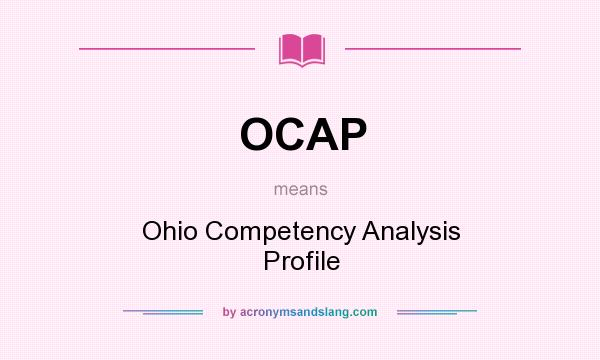 What does OCAP mean? It stands for Ohio Competency Analysis Profile