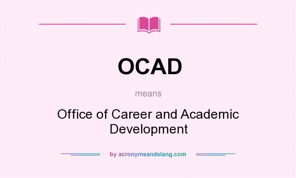 What does OCAD mean? It stands for Office of Career and Academic Development