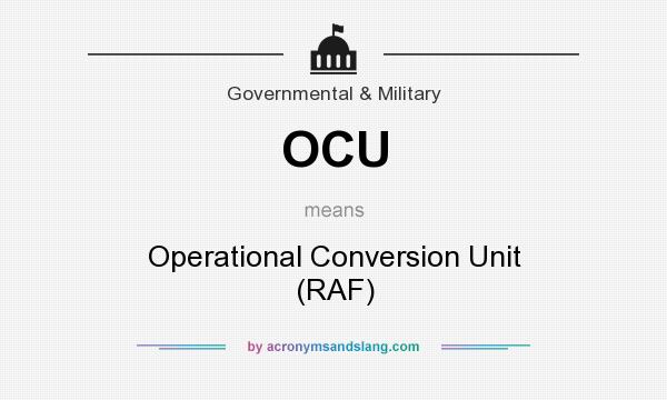 What does OCU mean? It stands for Operational Conversion Unit (RAF)