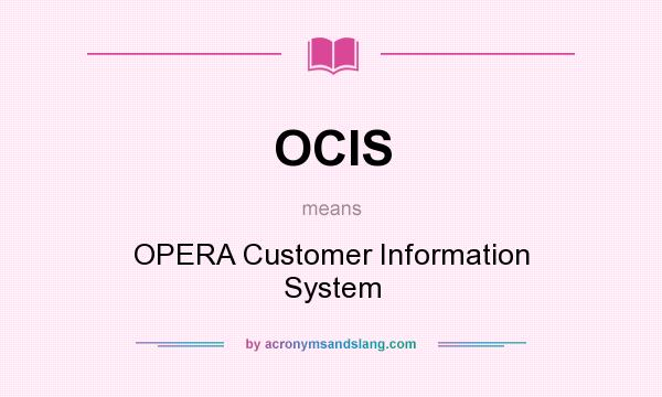What does OCIS mean? It stands for OPERA Customer Information System