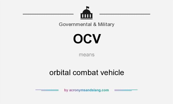What does OCV mean? It stands for orbital combat vehicle