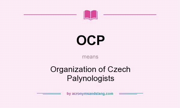 What does OCP mean? It stands for Organization of Czech Palynologists