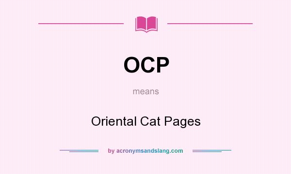What does OCP mean? It stands for Oriental Cat Pages